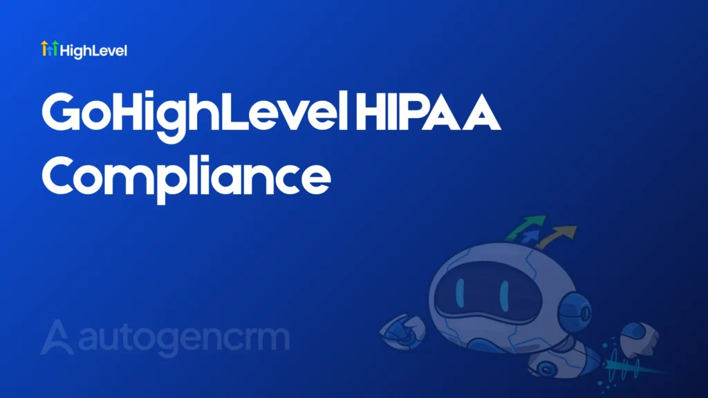 GoHighLevel HIPAA Compliance: How to Enable It, What It Covers, and What It Does Not in 2026