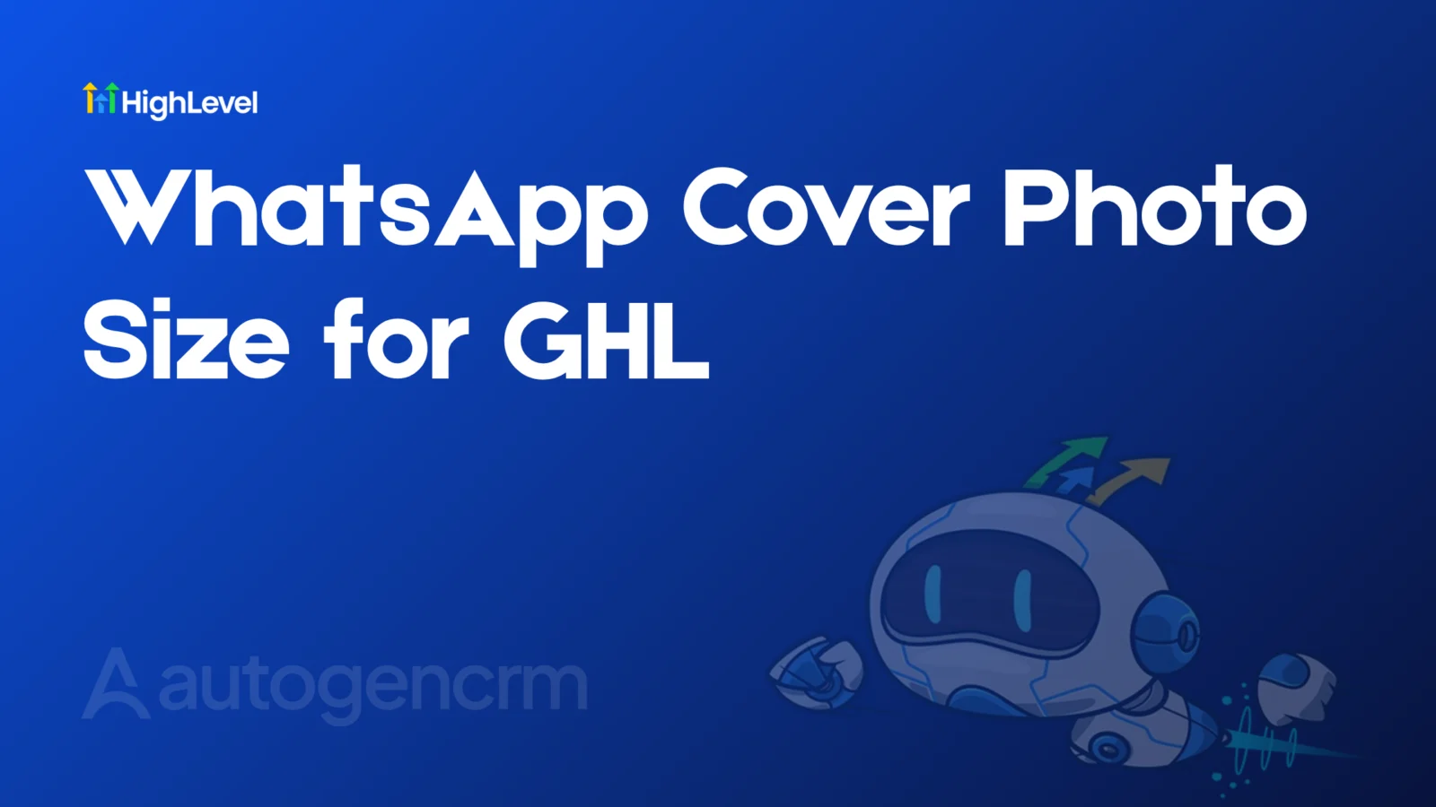 WhatsApp Cover Photo Size for GHL
