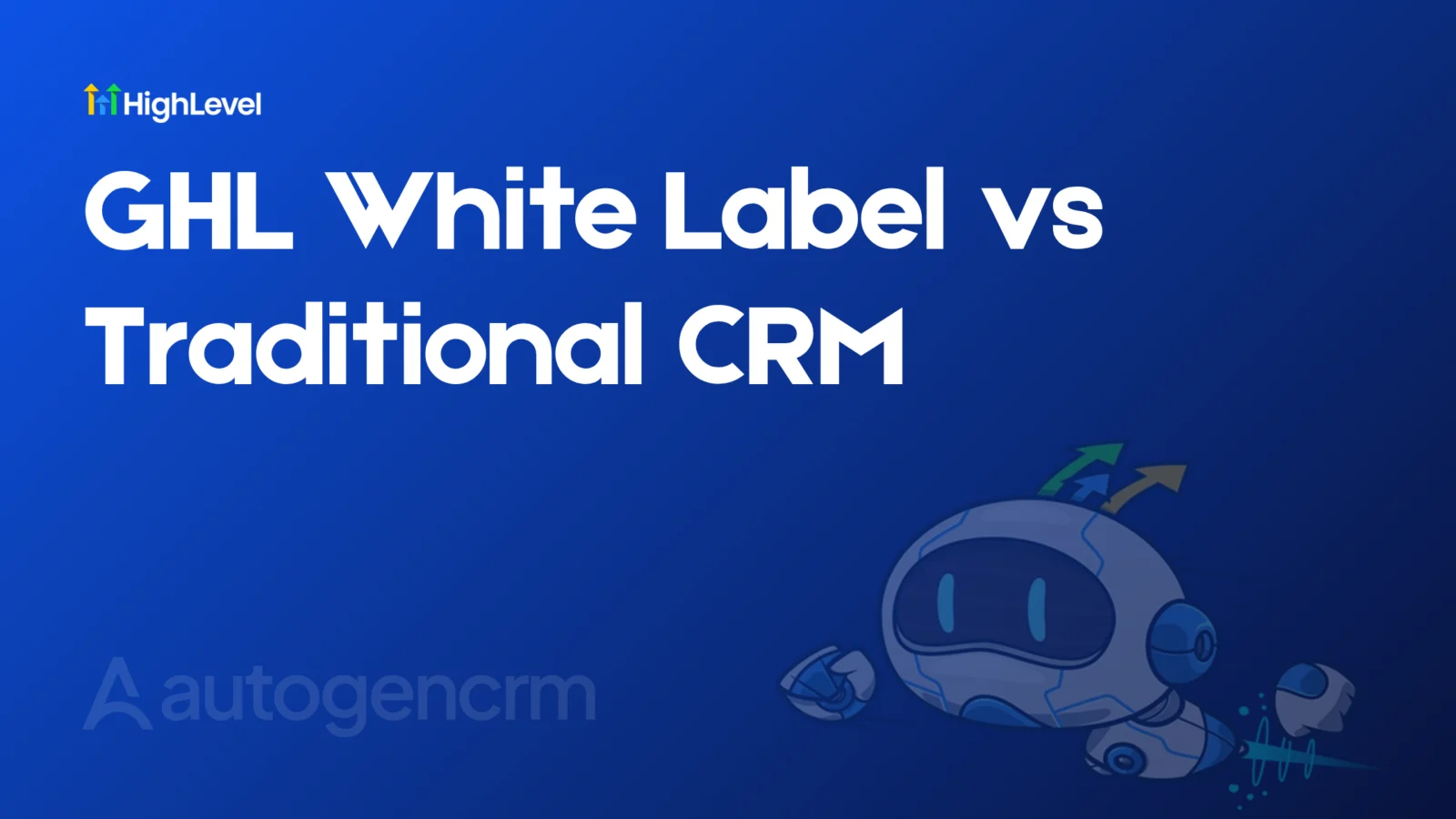GHL White Label vs Traditional CRM