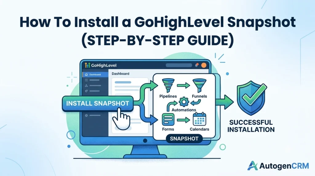 How To install a GoHighLevel Snapshot (Step-by-Step Guide)