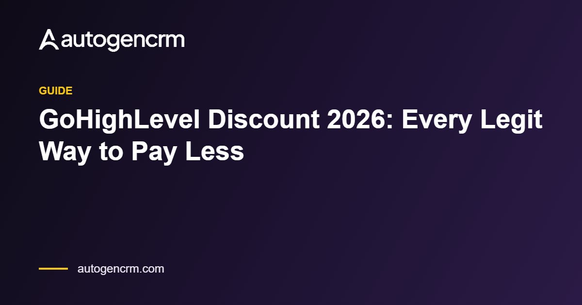 GoHighLevel Discount 2026: Every Legit Way to Pay Less – AutoGen CRM